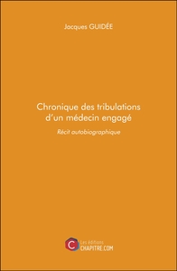 Image de Chronique des tribulations d'un médecin engagé