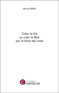 Image de Créer la vie ou créer le Bien par la force des mots