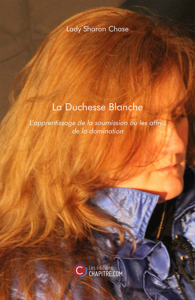 Image de La Duchesse Blanche - L'apprentissage de la soumission ou les affres de la domination