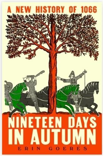 Image de Nineteen Days in Autumn A New History of 1066 /anglais