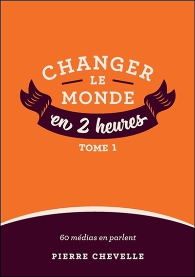 Picture of Changer le monde en 2 heures - Tome 1