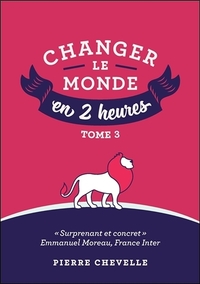 Image de Changer le monde en 2 heures - Tome 3