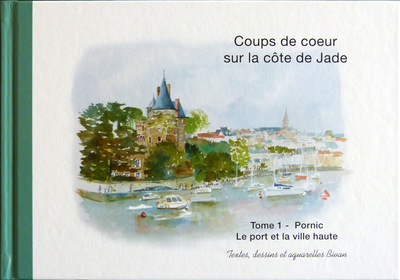 Picture of Coups de coeur sur la côte de Jade - Tome 1 PORNIC le port et la ville haute