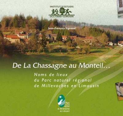 Image de De La Chassagne au Monteil... : Noms de lieux du Parc naturel régional de Millevaches en Limousin