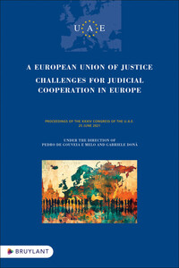 Picture of A European Union of Justice. Challenges for Judicial Cooperation in Europe - Proceedings of the XXXI