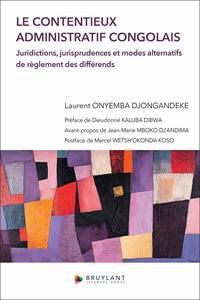 Image de Le contentieux administratif congolais - Juridictions, jurisprudences et modes alternatifs de règlem