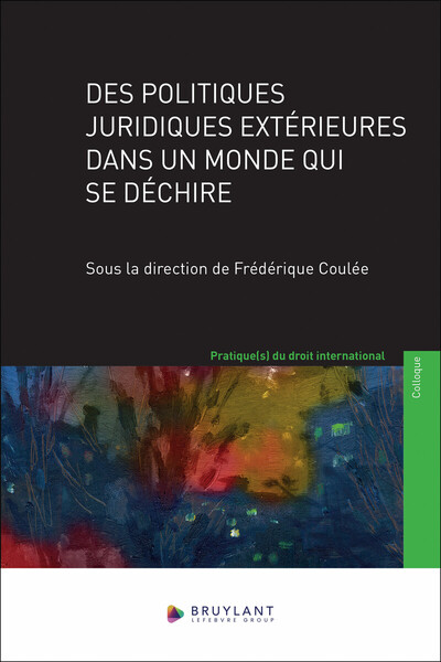 Picture of Des politiques juridiques extérieures dans un monde qui se déchire