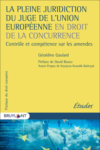 Image de La pleine juridiction du juge de l'Union européenne en droit de la concurrence