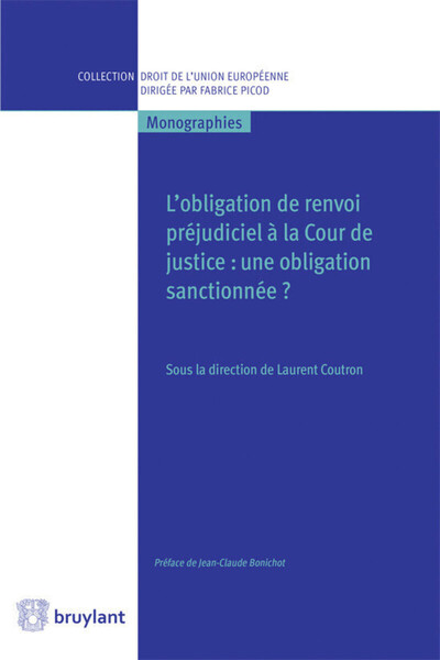 Picture of L'Obligation de renvoi préjudiciel à la Cour de justice. Une obligation sanctionnée ?