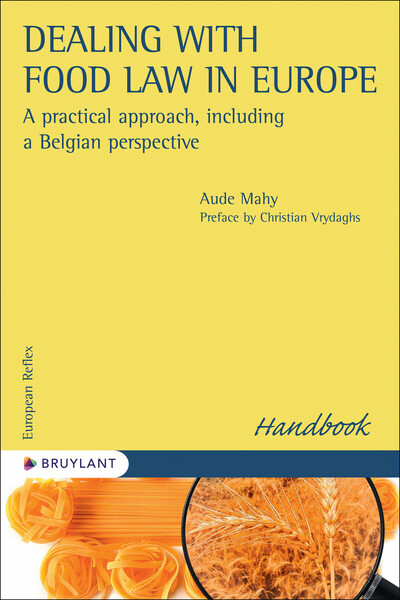 Picture of Dealing with food law in Europe - A practical approach, including a Belgian perspective