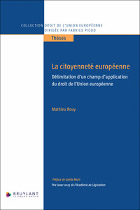 Image de La citoyenneté européenne - Délimitation d'un champ d'application du droit de l'Union européenne