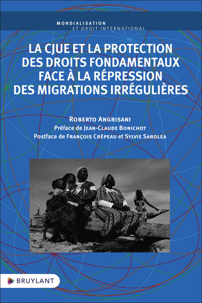 Picture of La CJUE et la protection des droits fondamentaux face à la répression des migrations irrégulières