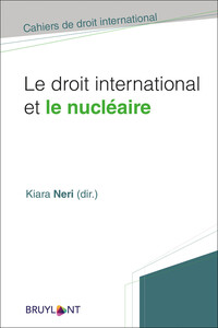Picture of Le droit international et le nucléaire