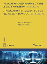 Picture of Innovation and Future of the Legal Profession in Europe / L'innovation et l'avenir de la profession d'avocat en Europe