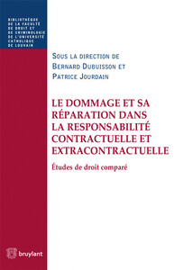 Picture of Le Dommage et sa réparation dans la responsabilité contractuelle et extracontractuelle