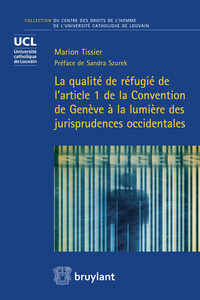 Picture of La qualité de réfugié de l'article 1 de la Convention de Genève à la lumière des jurisprudences occidentales - Tome 20
