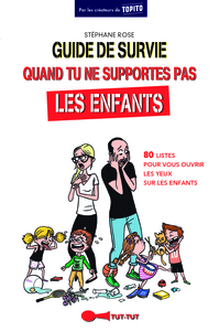 Picture of Guide de survie quand tu ne supportes pas les enfants
