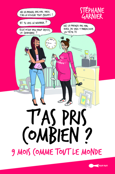 Picture of T'as pris combien ? Neuf mois comme tout le monde