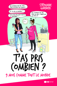 Image de T'as pris combien ? Neuf mois comme tout le monde