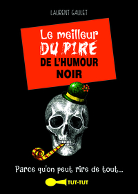 Picture of Le meilleur du pire de l'humour noir