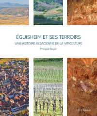 Picture of Eguisheim et ses terroirs, une histoire alsacienne de la viticulture