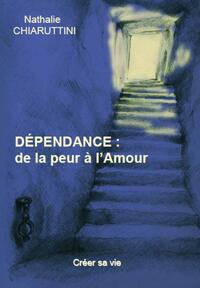 Image de Dépendance : de la peur à l'Amour