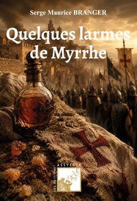 Image de Quelques Larmes de myrrhe