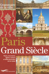Image de Paris grand siècle - Place, monument, églises, maisons et hôtels particuliers du XVIIème siècle