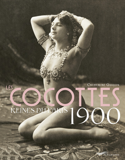 Image de Les Cocottes - Reines du Paris 1900 2ed