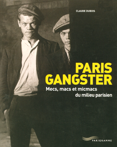 Image de Paris gangster - Mecs macs et micmacs du milieu parisien
