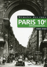 Picture of Mémoire des rues - Paris 10E arrondissement (1900-1940)
