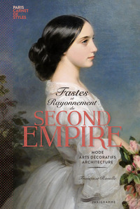 Image de Fastes et Rayonnement du Second Empire - Paris carnet de style