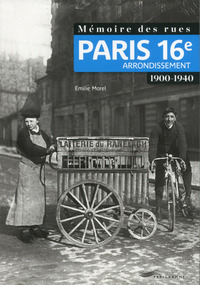 Picture of Mémoire des rues - Paris 16E arrondissement (1900-1940)