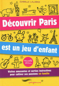 Image de Découvrir Paris est un jeu d'enfants 2010
