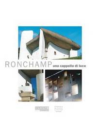 Picture of RONCHAMP, UNA CAPPELLA DI LUCE. VERSION ITALIENNE