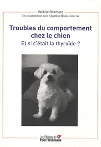 Image de TROUBLES DU COMPORTEMENT CHEZ LE CHIEN ET SI C ETAIT LA THYROIDE