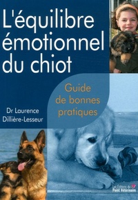 Image de L EQUILIBRE EMOTIONNEL DU CHIOT GUIDE DE BONNE PRATIQUES