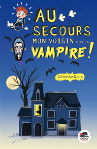 Image de Au secours, mon voisin est un vampire!