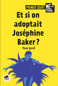 Image de Et si on adoptait Joséphine Baker?