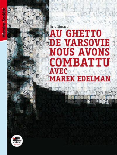 Image de AU GHETTO DE VARSOVIE NOUS AVONS COMBATTU AVEC MAREK EDELMAN