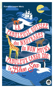 Picture of FABULEUSE ODYSSÉE DES NAUFRAGÉS DU NON MOINS FABULEUX CARGO ZOO LE BLUE SEA (LA)