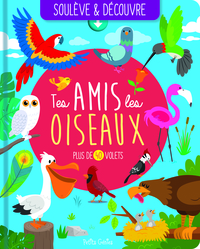 Picture of Soulève et découvre - Tes amis les oiseaux