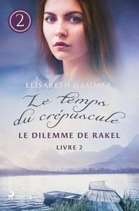 Picture of Le Dilemme de Rakel - Le temps du crépuscule, Livre 2