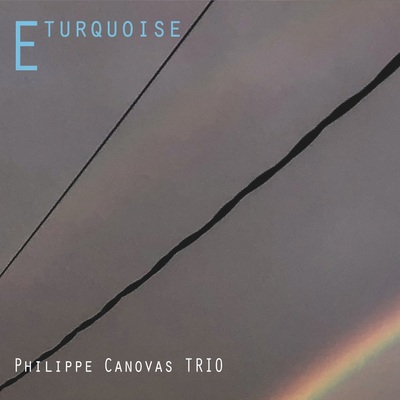 Image de PHILIPPE CANOVAS TRIO E TURQUOISE