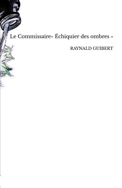 Picture of Le Commissaire« Échiquier des ombres »