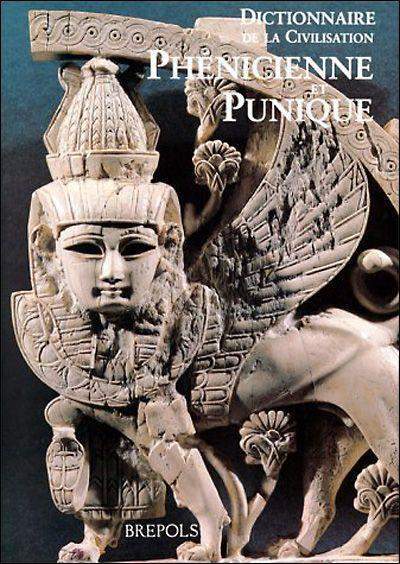 Picture of DICTIONNAIRE DE LA CIVILISATION PHENICIENNE ET PUNIQUE
