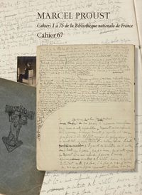 Image de MARCEL PROUST, CAHIER 67 EDITION CRITIQUE