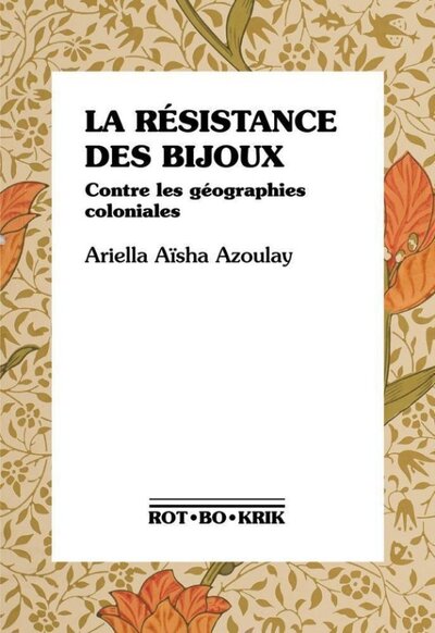 Image de La résistance des bijoux - contre les géographies coloniales