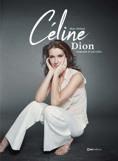 Image de Céline Dion - Anatomie d'une icône - D'enfant prodige à Diva