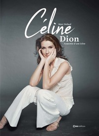 Image de Céline Dion - Anatomie d'une icône - D'enfant prodige à Diva